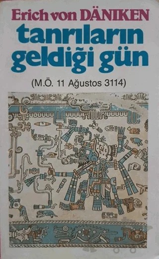 Tanrıların Geldiği Gün M.Ö. 11 Ağustos 3114 – Erich von Daniken – Cep Kitapları kitap kapağı