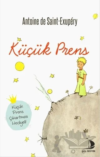 Küçük Prens (Küçük Prens Çıkartması Hediyeli) – Antoine de Saint-Exupery – Destek Yayınları kitap kapağı