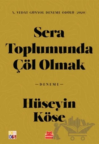 Sera Toplumunda Çöl Olmak – Hüseyin Köse – Kırmızı Kedi Yayınevi kitap kapağı