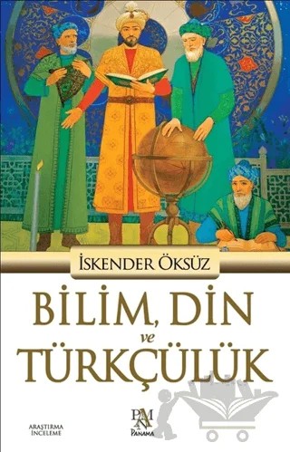 Bilim, Din ve Türkçülük – İskender Öksüz – Panama Yayıncılık kitap kapağı