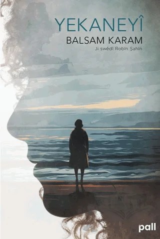 Yekaneyî – Balsam Karam – Pall Weşan kitap kapağı