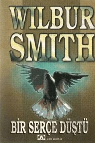 Bir Serçe Düştü – Wilbur Smith – Altın Kitaplar kitap kapağı