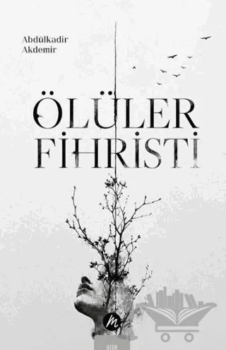 Ölüler Fihristi – Abdülkadir Akdemir – Mahfel Yayıncılık kitap kapağı