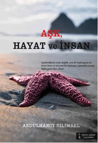 Aşk, Hayat ve İnsan – Abdulhamit Bilimsel – İkinci Adam Yayınları kitap kapağı