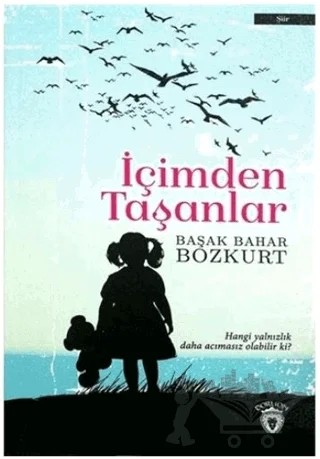 İçimden Taşanlar – Başak Bahar Bozkurt – Dorlion Yayınları kitap kapağı