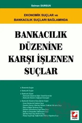 Bankacılık Düzenine Karşı İşlenen Suçlar – Selman Dursun – Seçkin Yayıncılık kitap kapağı
