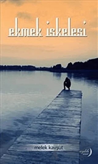 Ekmek İskelesi – Melek Kavşut – Aydili Sanat Yayınları kitap kapağı