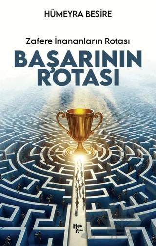 Başarının Rotası Zafere İnananları Rotası – Hümeyra Besire – Halk Kitabevi kitap kapağı