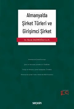 Almanya'da Şirket Türleri ve Girişimci Şirket – Burak Saldıroğlu – Seçkin Yayıncılık kitap kapağı