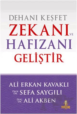 Dehanı Keşfet Zekanı ve Hafızanı Geliştir – Ali Akben, Erkan Kavaklı, Sefa Saygılı – Hayat Yayınları kitap kapağı