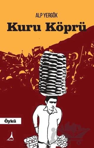 Kuru Köprü – Alp Yergök – Alter Yayıncılık kitap kapağı