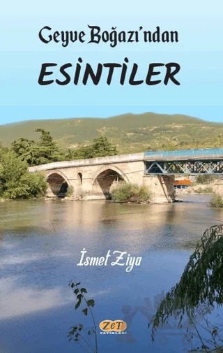 Geyve Boğazı'ndan Esintiler – İsmet Ziya – Zet Yayınları kitap kapağı