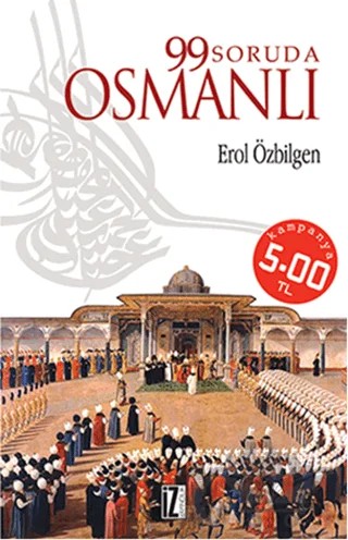 99 Soruda Osmanlı – Erol Özbilgen – İz Yayıncılık kitap kapağı