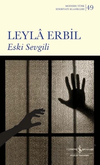 Eski Sevgili – Leyla Erbil – İş Bankası Kültür Yayınları kitap kapağı
