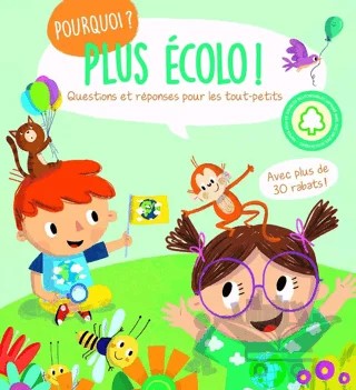 Plus Ecolo ! Pourquoi ?: Questions et reponses pour les tout-petits – Kolektif – Tam Tam kitap kapağı