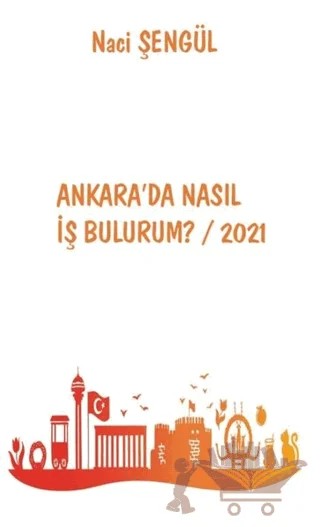 Ankara'da Nasıl İş Bulurum? / 2021 – Naci Şengül – Platanus Publishing kitap kapağı
