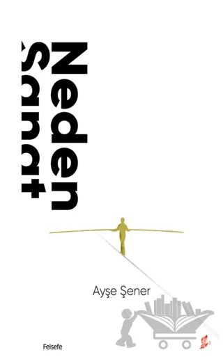 Neden Sanat – Ayşe Şener – Okur Kitaplığı kitap kapağı