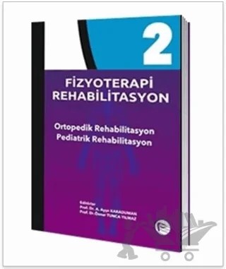 Fizyoterapi Rehabilitasyon 2 – Ayşe Karaduman, Öznur Tunca Yılmaz – Pelikan Tıp Teknik Yayıncılık kitap kapağı