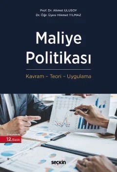 Maliye Politikası Kavram ¦ Teori ¦ Uygulama – Ahmet Ulusoy, Hikmet Yılmaz – Seçkin Yayıncılık kitap kapağı