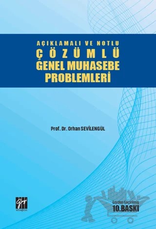 Açıklamalı ve Notlu Çözümlü Genel Muhasebe Problemleri – Orhan Sevilengül – Gazi Kitabevi kitap kapağı