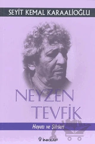 Neyzen Tevfik Hayatı ve Şiirleri – Seyit Kemal Karaalioğlu – İnkılap Kitabevi kitap kapağı