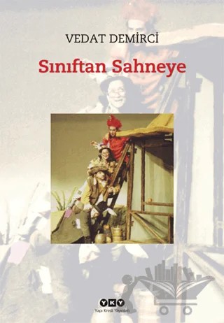 Sınıftan Sahneye – Vedat Demirci – Yapı Kredi Yayınları kitap kapağı
