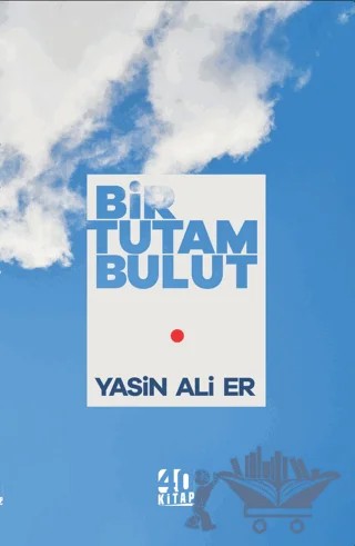 Bir Tutam Bulut – Yasin Ali Er – 40 Kitap kitap kapağı