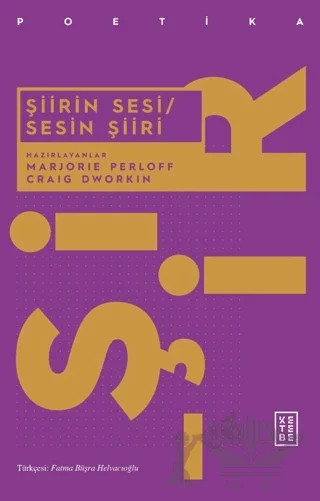 Şiirin Sesi - Sesin Şiiri – Marjorie Perloff, Craig Dworkin – Ketebe Yayınları kitap kapağı