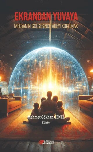 Ekrandan Yuvaya – Mehmet Gökhan Genel – Berikan Yayınevi kitap kapağı