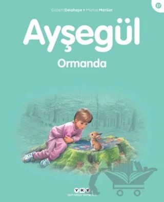 Ayşegül Ormanda – Gilbert Delahaye, Marcel Marlier – Yapı Kredi Yayınları kitap kapağı