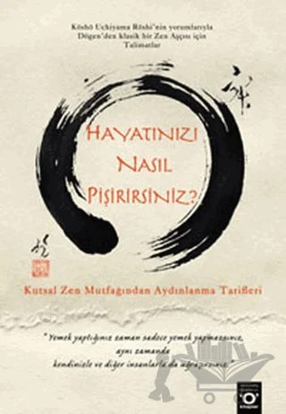 Hayatınızı Nasıl Pişirirsiniz? – Köshö Uchiyama Röshi – Okuyan Us Yayınları kitap kapağı