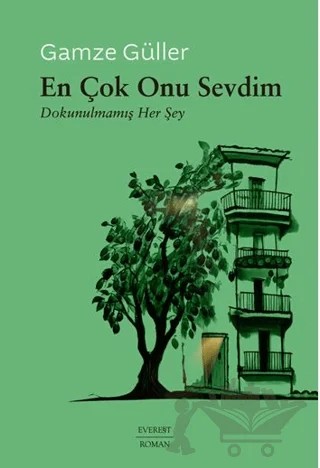 En Çok Onu Sevdim – Gamze Güller – Everest Yayınları kitap kapağı