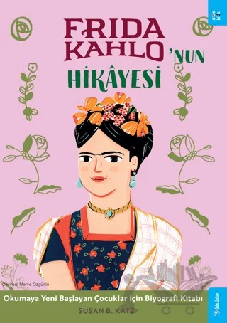 Frida Kahlo'nun Hikayesi – Susan B. Katz – Sola Kidz kitap kapağı