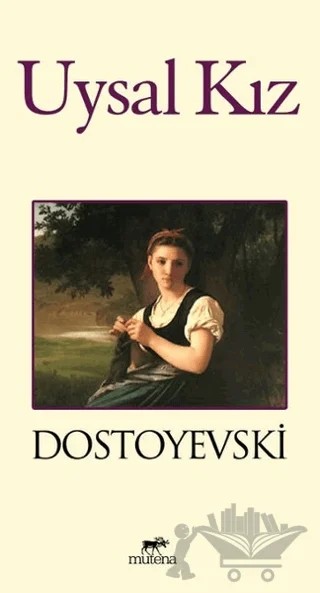 Uysal Kız – Fyodor Mihayloviç Dostoyevski – Mutena Yayınları kitap kapağı