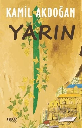 Yarın – Kamil Akdoğan – Gece Kitaplığı kitap kapağı