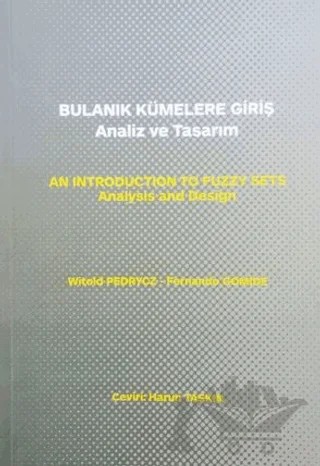 Bulanık Kümelere Giriş Analiz ve Tasarım – Harun Taşkın – Sakarya Üniversitesi Kültür Yayınları kitap kapağı