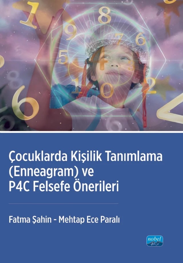 ÇOCUKLARDA KİŞİLİK TANIMLAMA - Enneagram ve P4C Felsefe Önerileri – Fatma Şahin, Mehtap Ece Paralı – Nobel Akademik Yayıncılık kitap kapağı