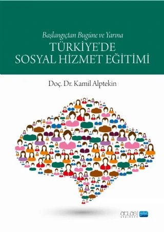 Türkiye’de Sosyal Hizmet Eğitimi – Kamil Alptekin – Atlas Akademi kitap kapağı