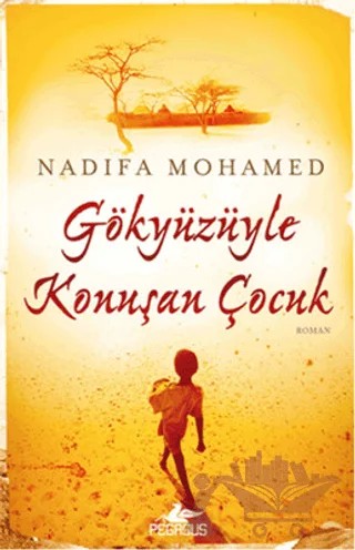 Gökyüzüyle Konuşan Çocuk – Nadifa Mohamed – Pegasus Yayınları kitap kapağı