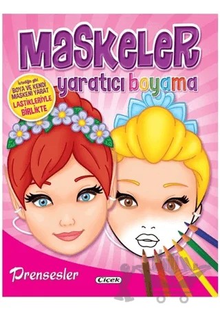 Prensesler - Maskeler Yaratıcı Boyama – Kolektif – Çiçek Yayıncılık kitap kapağı