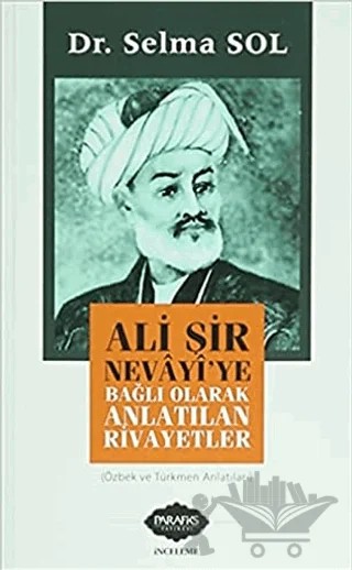 Ali Şir Nevayi'ye Bağlı Olarak Anlatılan Rivayetler – Selma Sol – Parafiks Yayınevi kitap kapağı