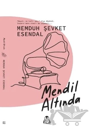 Mendil Altında – Memduh Şevket Esendal – Final Kültür Sanat Yayınları kitap kapağı