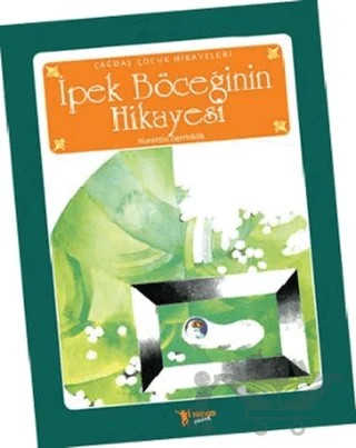İpek Böceğinin Hikayesi – Nurettin Zerrinkilk – Neva Çocuk kitap kapağı