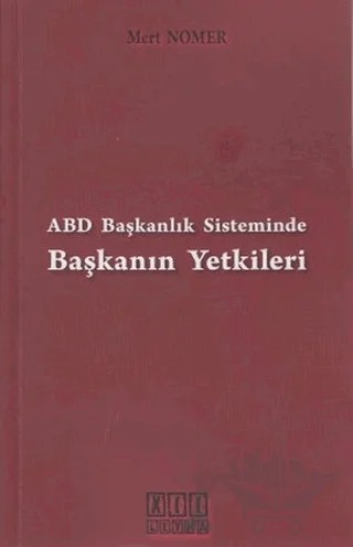 ABD Başkanlık Sisteminde Başkanın Yetkileri – Mert Nomer – On İki Levha Yayınları kitap kapağı
