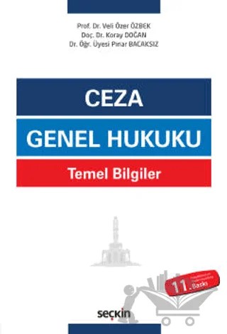 Ceza Genel Hukuku (Temel Bilgiler) – Veli Özer Özbek, Koray Doğan, Pınar Bacaksız – Seçkin Yayıncılık kitap kapağı
