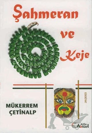 Şahmeran ve Keje – Mükerrem Çetinalp – Alfa Aktüel Yayınları kitap kapağı