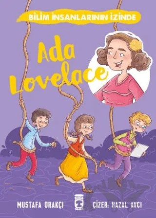 Ada Lovelace - Bilim İnsanlarının İzinde – Mustafa Orakçı – Timaş Çocuk kitap kapağı