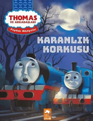 Karanlık Korkusu - Thomas ve Arkadaşları – Kolektif – Eksik Parça Yayınları kitap kapağı