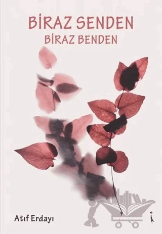 Biraz Senden Biraz Benden – Atıf Erdayı – İkinci Adam Yayınları kitap kapağı