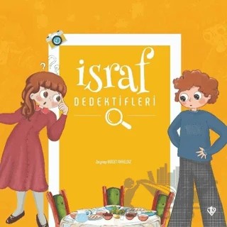İsraf Dedektifleri – Zeynep Bulut Akyıldız – Türkiye Diyanet Vakfı Yayınları kitap kapağı